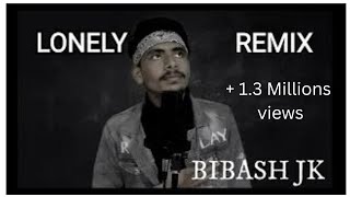 BIBASH JKLONELY REMIX [upl. by Aer385]