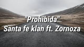 Letra Prohibida  Santa fe klan ft Zornoza [upl. by Khorma193]