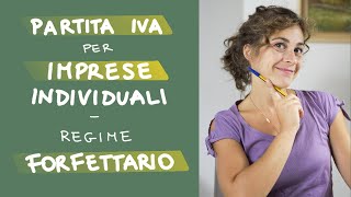 PARTITA IVA  Regime FORFETTARIO per IMPRESE individuali [upl. by Labannah]