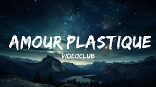 VIDEOCLUB  Amour plastique Lyrics  Paroles  15p LyricsLetra [upl. by Amimej226]