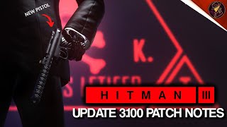 HITMAN 3 Update  Patch Notes Whats New Whats Changed amp Fixed  Patch 3100 [upl. by Aerdnahs]