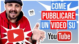 Come pubblicare un video su YouTube [upl. by Aikal]