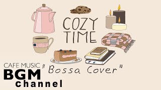 Female Singers Songs Bossa Nova Cover  Relaxing Bossa Nova Music  Background Music [upl. by Hpotsirhc605]