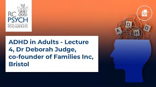 ADHD in Adults  Lecture 4 Dr Deborah Judge cofounder of Families Inc Bristol [upl. by Eittak]