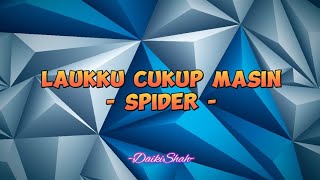 Spider  Laukku Cukup Masin Lirik Lagu [upl. by Bevash]