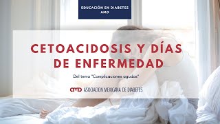 Cetoacidosis y días de enfermedad  Educación en Diabetes AMD [upl. by Winfrid]