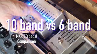 MXR ten band EQ VS six band EQ  MXR EQ pedal Comparison [upl. by Dopp341]