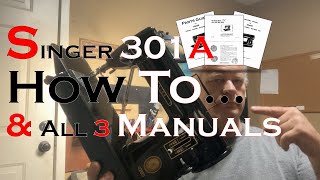 Singer 301 Maintenance Manuals and How to [upl. by Anuahsar]