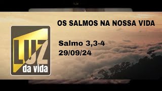 Os salmos na nossa vida  Salmo 334  Luz da Vida  29092024 [upl. by Rojam]