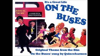 Its a Great Life On the Buses  Quinceharmon Main Theme [upl. by Hashimoto431]