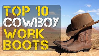 Top 10 Best Cowboy Work Boots for Men and Women [upl. by Nynahs]