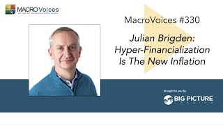 MaroVoices 330 Julian Brigden HyperFinancialization Is The New Inflation [upl. by Helbonia]