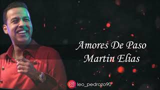 Amores De Paso Martin Elias  Letra [upl. by Tennies]