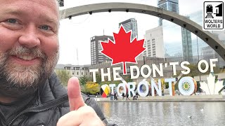 Toronto The DONTs of Visiting Toronto [upl. by Casper]