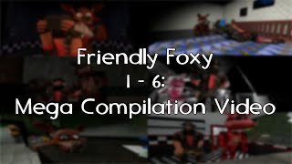 Friendly Foxy 1  6 Mega Compilation Video [upl. by Murtagh]