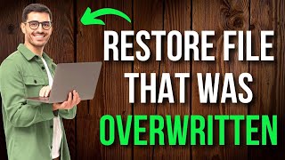 How to Restore a File That Was Overwritten Easy Guide [upl. by Dzoba]