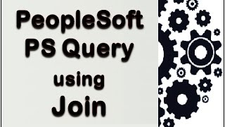 PeopleSoft PS Query  using Join [upl. by Nacnud]