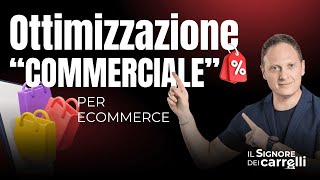 Ottimizzazione Commerciale per Ecommerce  Strategie e Consigli Pratici [upl. by Bergmans746]