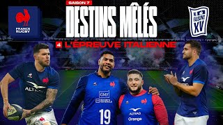 XV de France  Destins Mêlés  S07E04  Lépreuve italienne [upl. by Nilyahs]