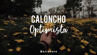 Caloncho  Optimista  Letra [upl. by Nolyat]