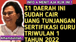 SERTIFIKASI GURU TRIWULAN 1 TAHUN 2022 KAPAN CAIR TERNYATA 31 DAERAH INI TPG TW 1 SUDAH CAIR ⁉️ [upl. by Tessil]