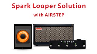 Looper your Spark Amp with AIRSTEP Foot Controller [upl. by Nilcaj]