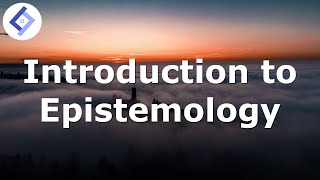 Introduction to Epistemology [upl. by Pier927]