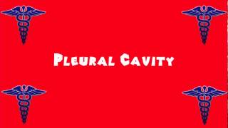 Pronounce Medical Words ― Pleural Cavity [upl. by Sperry]