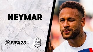 ⚽ FIFA 23  Cómo hacer a NEYMAR en CLUBES PRO ✅ [upl. by Jilly]