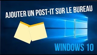 Comment ajouter un post it Windows 10 [upl. by Skyler]