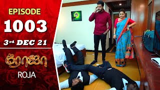 ROJA Serial  Episode 1003  3rd Dec 2021  Priyanka  Sibbu Suryan  Saregama TV Shows Tamil [upl. by Ennaej]