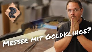 Küchenmesser mit Goldklinge  geht das Teil 1 [upl. by Ydde572]