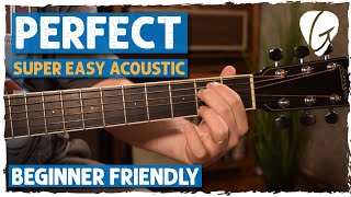 quotPerfectquot SUPER EASY Acoustic Guitar Lesson  Tutorial  Chords amp Strumming w Visuals [upl. by Ransell32]