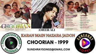 KARAN MAIN NAZARA JADON  AMEER ALI  CHOORIAN  1999 [upl. by Savell125]