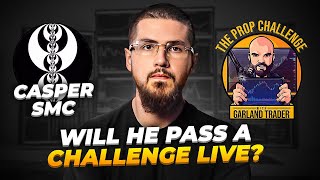 Will CASPER SMC Pass a PROP CHALLENGE Live The Prop Challenge EP 1 [upl. by Lonee]