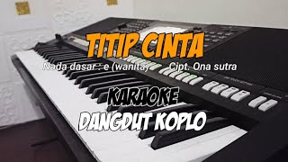 Titip cinta  Karaoke dangdut koplo  Nada wanita [upl. by Joela]