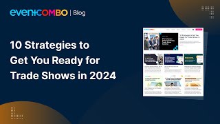 10 Strategies to Get You Ready for Trade Shows in 2024 [upl. by Resiak]