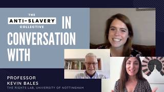 The AntiSlavery Collective in conversation with Kevin Bales  Rights Lab [upl. by Anairad541]