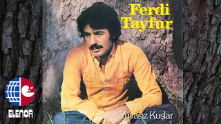 Ferdi Tayfur  Yuvasız Kuşlar [upl. by Audra]