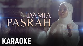 Damia  Pasrah Karaoke Official [upl. by Hakon130]