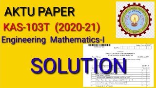 SOLUTION AKTU 2021 Question PaperEngg MathematicsI [upl. by Tedmann]