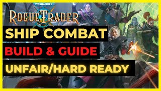 W40K ROGUE TRADER  SHIP COMBAT Build amp Guide  UNFAIRHard Mode Ready [upl. by Odessa]