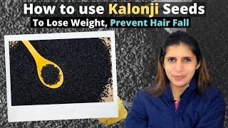 How to Use Kalonji Seeds to Lose Weight amp Prevent Hair Fall  How Much in a day and Recipes  Hindi [upl. by Lledraw274]