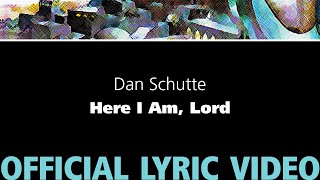 Here I Am Lord – Dan Schutte OFFICIAL LYRIC VIDEO [upl. by Mauretta427]