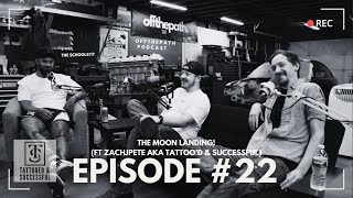 Off The Path  Ep 22  The Moon Landing Ft ZachJPete aka Tattood amp Successful [upl. by Oelgnaed941]