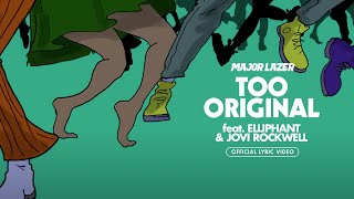 Major Lazer  Too Original feat Elliphant amp Jovi Rockwell Official Lyric Video [upl. by Cummings]