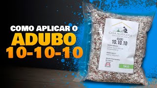 COMO APLICAR O ADUBO 101010 ADUBO IDEAL PARA MANUTENÇÃO GERAL [upl. by Andryc]