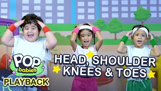 Head Shoulder Knees And Toes  Pop Babies Play Back [upl. by Ruperto]