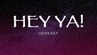 Hey Ya  OutKast Lyrics [upl. by Aldis]