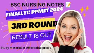 third round result out  ppmet 2024  bsc nursing  bsc nursing study material [upl. by Yelrebmik567]